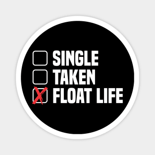 Single Taken Float Life - Funny Onewheel Magnet